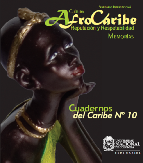 					Ver Núm. 10 (2007): Seminario Internacional Cultura Afrocaribe: Reputación y Respetabilidad
				